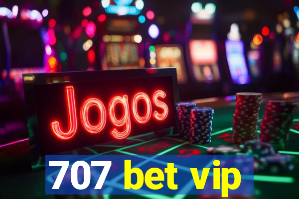 707 bet vip